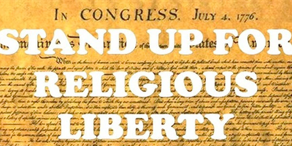 Stand Up For Religious Liberty